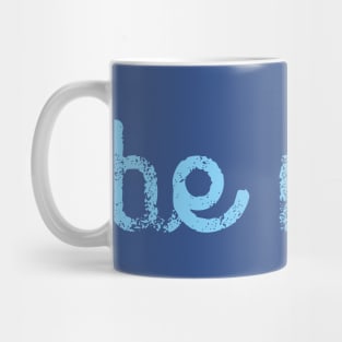 BE NICE. TYPE SLOGAN. BECAUSE IT'S NICE TO BE NICE. Mug